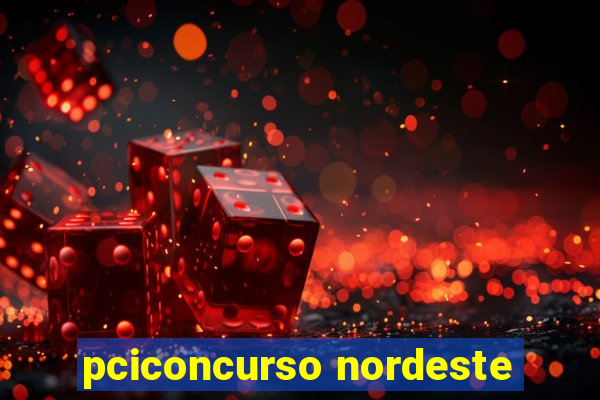 pciconcurso nordeste